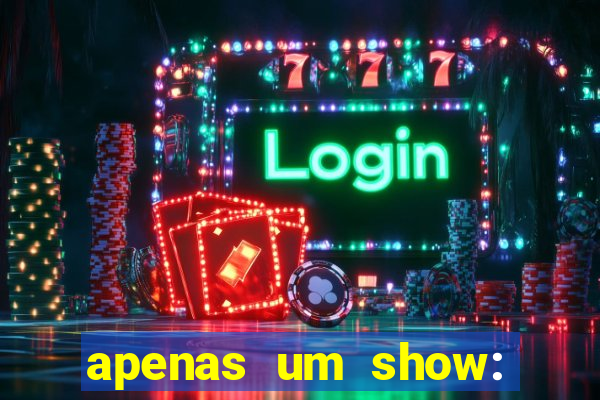 apenas um show: pancadaria 2